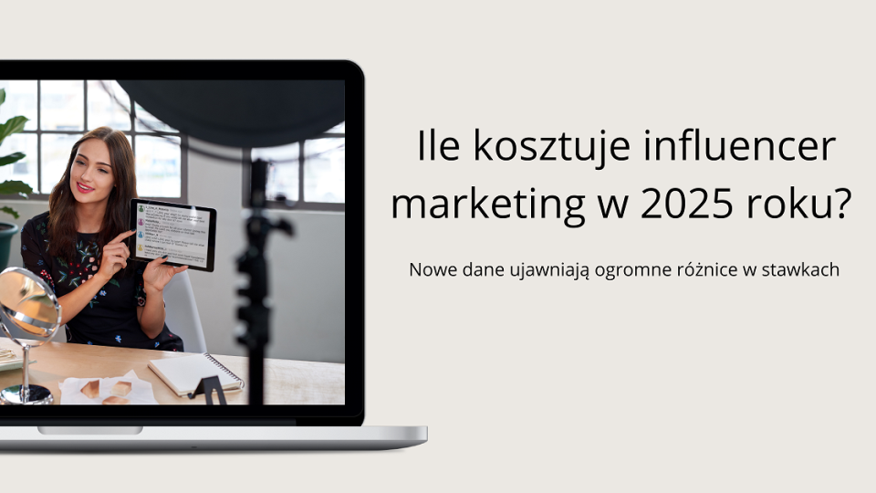 Ile kosztuje influencer marketing w 2025 - badanie SoBirds Agency